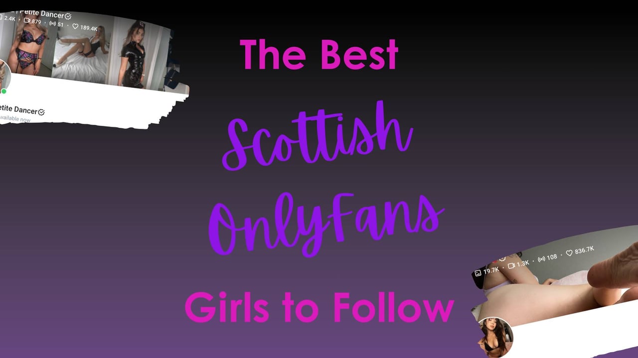 The 15 Best Scottish OnlyFans Girls To Follow 🥵