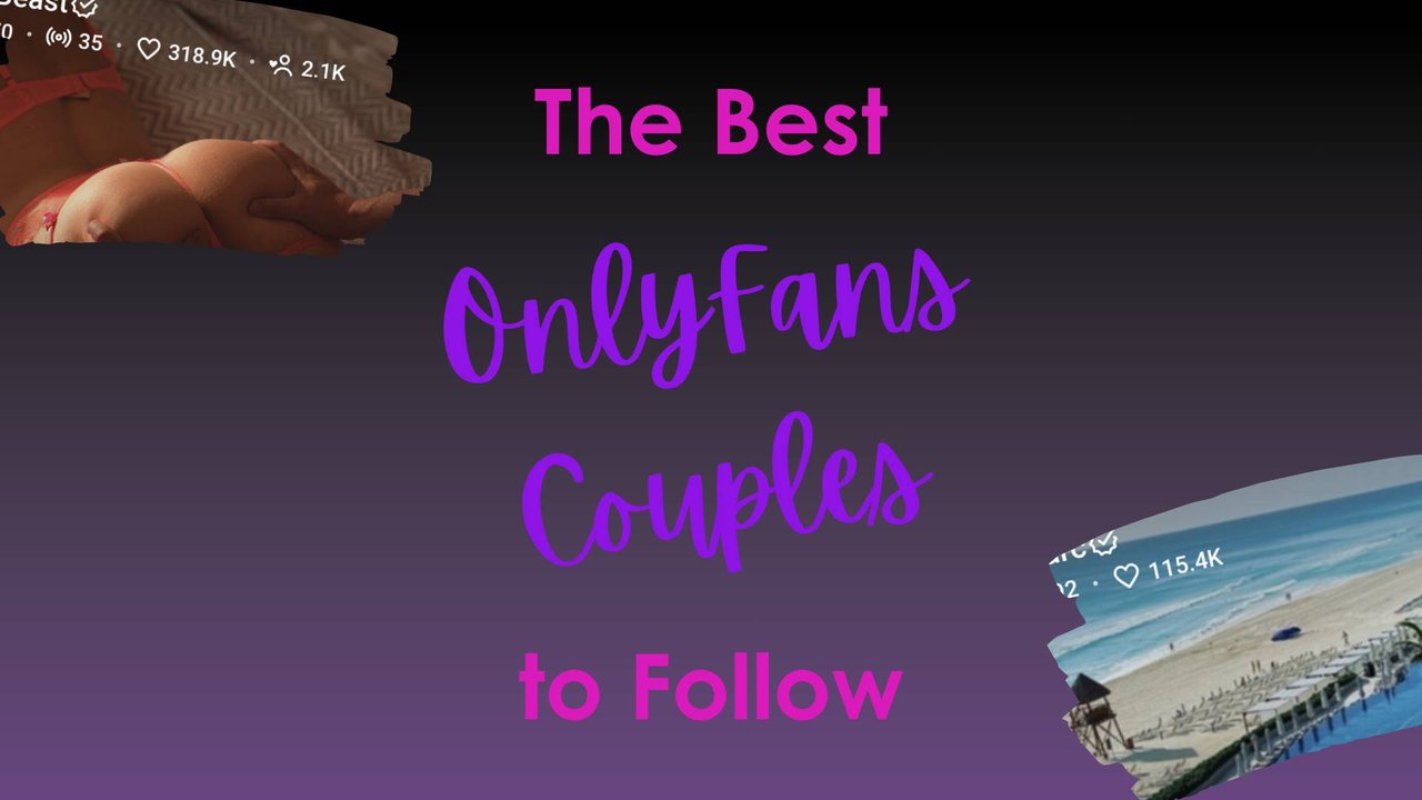 15 Best OnlyFans Couples to Follow in 2024