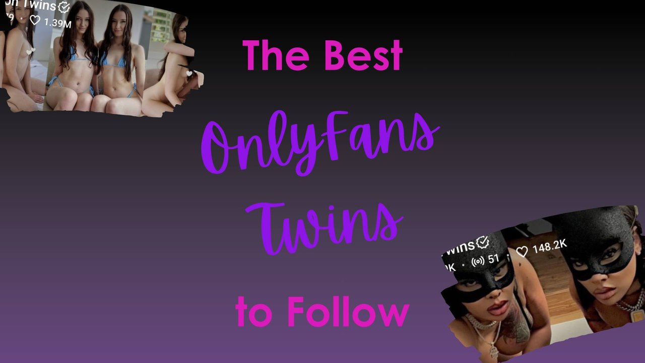 15 Best OnlyFans Twins Accounts to Follow 👩‍❤️‍💋‍👩
