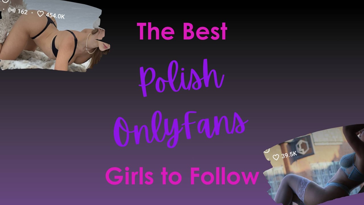 15 Best Polish OnlyFans Creators to Follow 2024