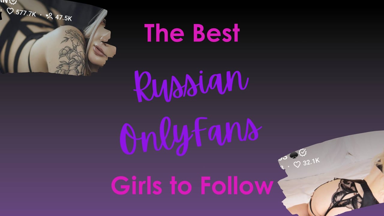 15 Best Russian OnlyFans Creators to Follow 2024