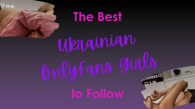 15 Best Ukrainian OnlyFans Girls to Follow 2024