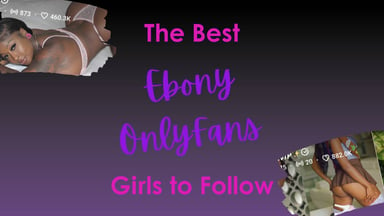 15 Best Ebony OnlyFans Creators to Follow 2024 🖤