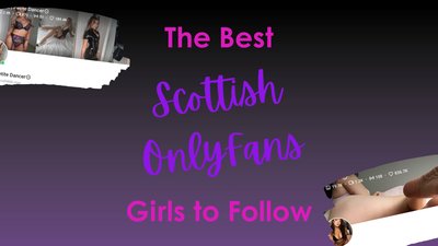 15 Best Scottish OnlyFans Girls To Follow