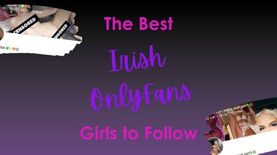15 Best Irish OnlyFans Girls To Follow