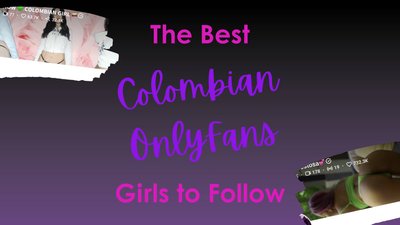 15 Best Colombian OnlyFans Girls to Follow